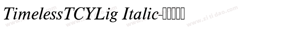TimelessTCYLig Italic字体转换